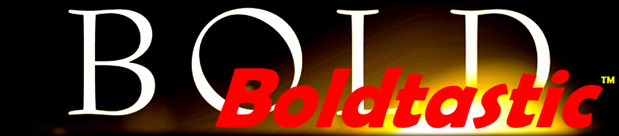 Boldtastic